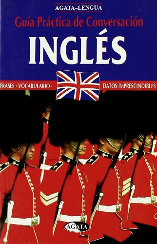 Ingles - guia practica de conversacion (guía del trotamundos spanish edition)