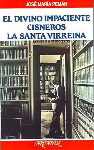 El divino impaciente (arcaduz) (spanish edition)