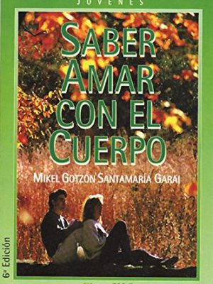9788482390901_saber-amar-con-el-cuerpo-libros-mc-spanish-edition_front-1.jpg Saber amar con el cuerpo (libros mc) (spanish edition)