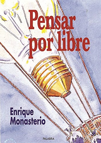 Pensar por libre (spanish edition)