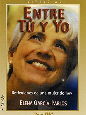 9788482391915_entre-tu-y-yo-reflexiones-de-una-mujer-de-hoy-libros-mc-spanish-edition_front-1.jpg Entre tú y yo: reflexiones de una mujer de hoy (libros mc) (spanish edition)