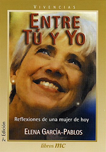 9788482391915_entre-tu-y-yo-reflexiones-de-una-mujer-de-hoy-libros-mc-spanish-edition_front-1.jpg Entre tĂș y yo: reflexiones de una mujer de hoy (libros mc) (spanish edition)