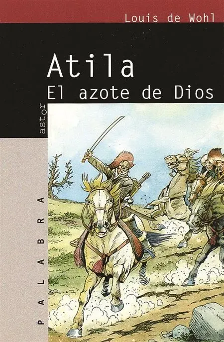 Atila. el azote de dios