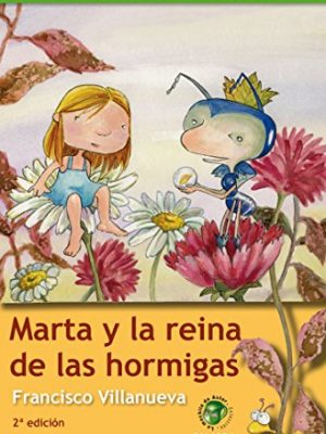 Marta y la reina de las hormigas (la mochila de astor) (spanish edition)