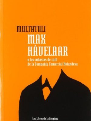 Max hávelaar o las subastas de café de la companía. comercial holandesa