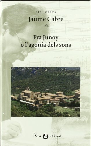 9788482566467_fra-junoy-o-lagonia-dels-sons_front-1.jpg Fra junoy o l'agonia dels sons