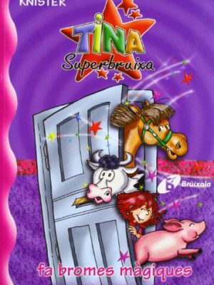 9788483040096_tina-superbruixa-fa-bromes-magiques-bruixola-tina-superbruixa-compass-tina-superbruixa-catalan_front-1.jpg Tina superbruixa fa bromes màgiques (bruixola. tina superbruixa/ compass. tina superbruixa) (catalan edition)