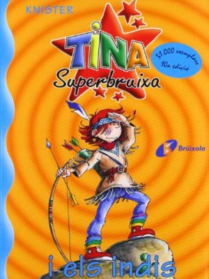 Tina superbruixa i els indis (bruixola. tina superbruixa/ compass. tina superbruixa) (catalan edition)