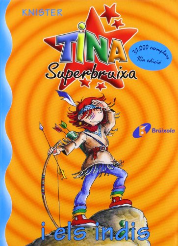 Tina superbruixa i els indis (bruixola. tina superbruixa/ compass. tina superbruixa) (catalan edition)