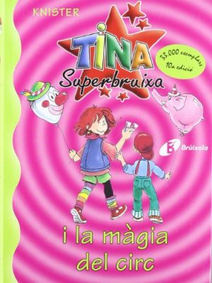 9788483041710_tina-superbruixa-i-la-magia-del-circ-bruixola-tina-superbruixa-compass-tina-superbruixa-catala_front-5.jpg Tina superbruixa i la màgia del circ (bruixola. tina superbruixa/ compass. tina superbruixa) (catalan edition)