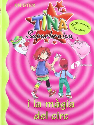 9788483041710_tina-superbruixa-i-la-magia-del-circ-bruixola-tina-superbruixa-compass-tina-superbruixa-catala_front-6.jpg Tina superbruixa i la mĂ gia del circ (bruixola. tina superbruixa/ compass. tina superbruixa) (catalan edition)
