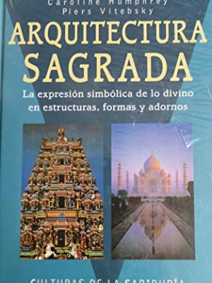 Arquitectura sagrada la expresión simbólica de lo divino en estructuras formas y adornos