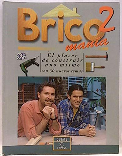 = bricomania 2. el placer de construir uno mismo.