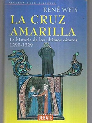 La cruz amarilla: la historia de los últimos cátaros