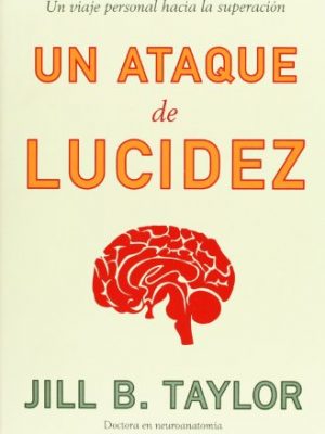 Un ataque de lucidez: un viaje personal hacia la superación (spanish edition)