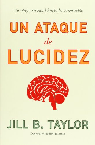 Un ataque de lucidez: un viaje personal hacia la superación (spanish edition)