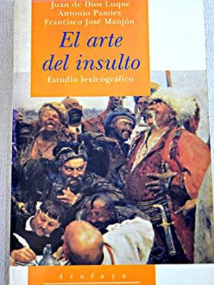 9788483070574_el-arte-del-insulto-estudio-lexicografico_front-3.jpg El arte del insulto.: estudio lexicográfico