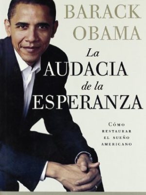 La audacia de la esperanza: cómo restaurar el sueño americano