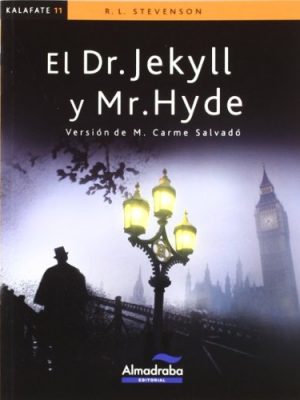 El dr. jekyll y mr. hyde (colección kalafate) (spanish edition)