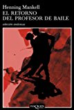 El retorno del profesor de baile (andanzas) (spanish edition)