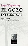 El gozo intelectual: teoría y práctica sobre la inteligibilidad y la belleza (metatemas) (spanish edition)