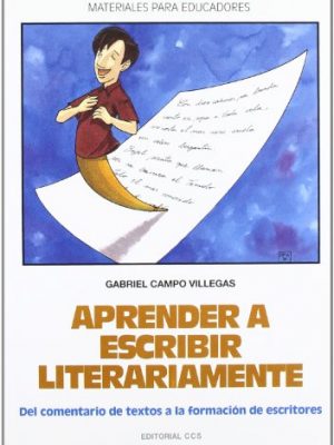 Aprender a escribir literariamente: del comentario de textos a la formación de escritores
