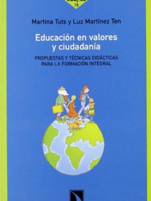 Educación en valores y ciudadan¡a: propuestas y técnicas didácticas para la formación integral
