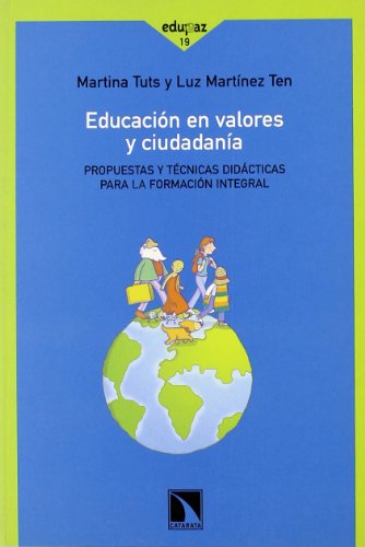 Educación en valores y ciudadan¡a: propuestas y técnicas didácticas para la formación integral