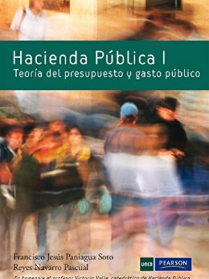 9788483227343_hacienda-publica-i-teoria-del-presupuesto-y-gasto-publico-spanish-edition_front-3.jpg Hacienda pública i: teoría del presupuesto y gasto público (spanish edition)