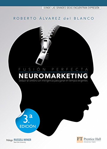 Neuromarketing. fusión perfecta (ft/ph) (spanish edition)