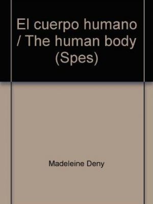 El cuerpo humano / the human body (spes) (spanish edition)