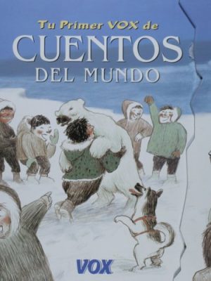 Tu primer vox de los cuentos del mundo (coleccion tu primer vox. a partir de edades 5/6) (spanish edition)