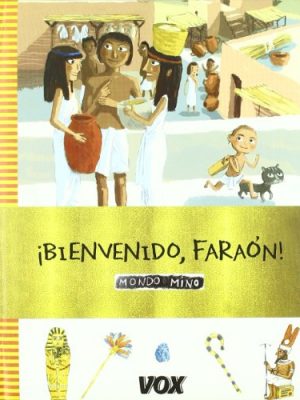 Bienvenido, faraon!/ welcome, pharaoh! (mondo mino) (spanish edition)