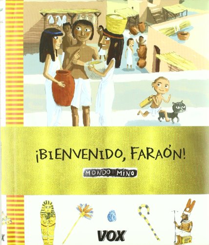 Bienvenido, faraon!/ welcome, pharaoh! (mondo mino) (spanish edition)