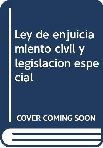 Ley de enjuiciamiento civil y legislacion especial