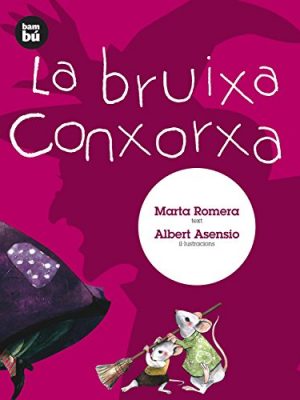 9788483430606_la-bruixa-conxorxa-primers-lectors-catalan-edition_front-3.jpg La bruixa conxorxa (primers lectors) (catalan edition)