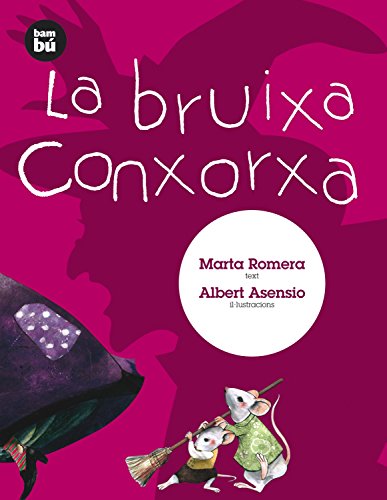 La bruixa conxorxa (primers lectors) (catalan edition)