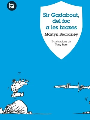 Sir gadabout, del foc a les brases