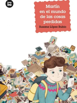 9788483433959_martin-en-el-mundo-de-las-cosas-perdidas_front-2.webp Martín en el mundo de las cosas perdidas