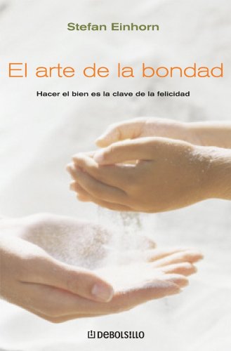 El arte de la bondad/ the art of the kindness (autoayuda) (spanish edition)