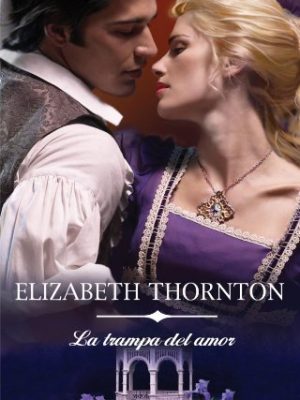 La trampa del amor / the marriage trap (spanish edition)