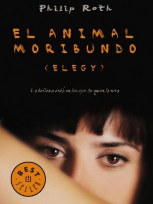 9788483467152_el-animal-moribundo-elegy-spanish-edition_front-3.jpg El animal moribundo (elegy) (spanish edition)