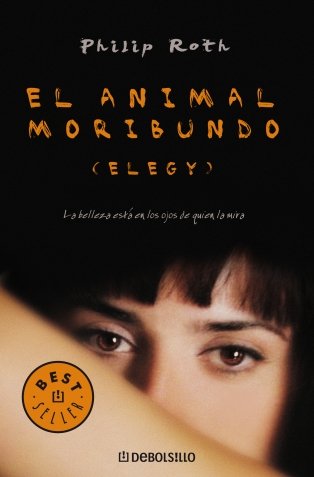 El animal moribundo (elegy) (spanish edition)