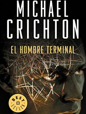 El hombre terminal/ the terminal man (spanish edition)