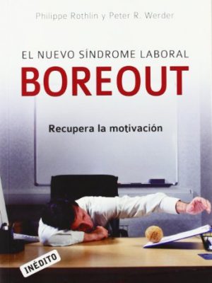 El nuevo sindrome laboral boreout/ the new laboural boreout syndrome (spanish edition)