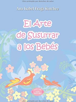 9788483524435_el-arte-de-susurrar-a-los-bebes-spanish-edition_front-1.jpg El arte de susurrar a los bebes (spanish edition)