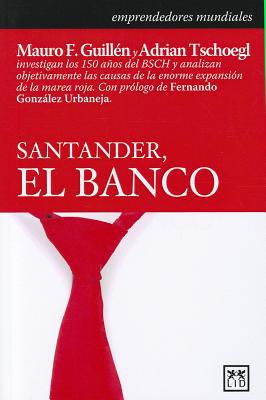 Santander, el banco: el imperio que hereda ana botín (historia empresarial) (spanish edition)