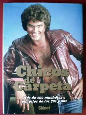 Chicos de carpeta 1. más de 100 machotes y guapitos de los 70s y los 80s (...otros libros) (spanish edition)