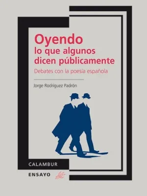 9788483592243_oyendo-lo-que-algunos-dicen-publicamente-debates-con-la-poesia-espanola_front-3.webp Oyendo lo que algunos dicen públicamente. debates con la poesía española