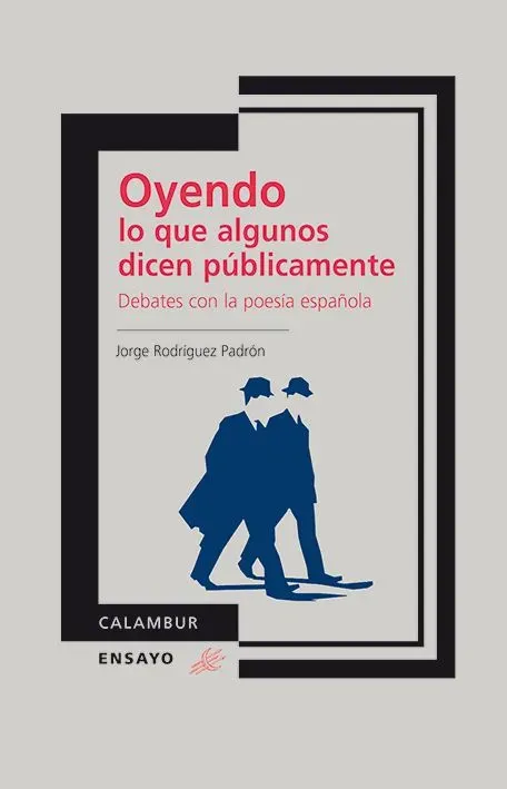 9788483592243_oyendo-lo-que-algunos-dicen-publicamente-debates-con-la-poesia-espanola_front-3.webp Oyendo lo que algunos dicen públicamente. debates con la poesía española
